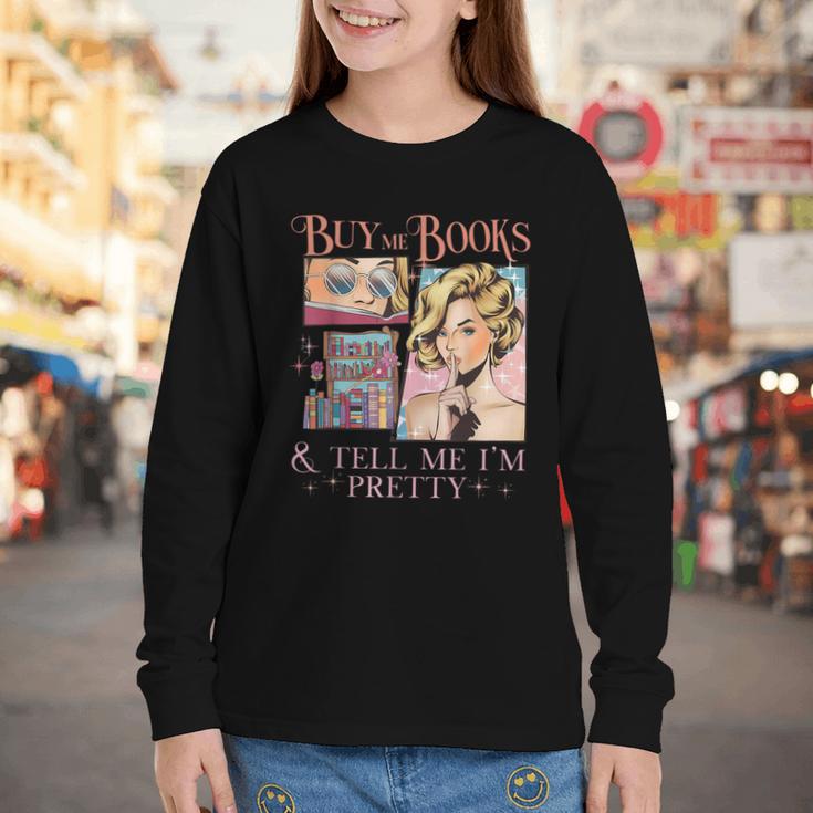 Buy Me Books And Tell Me I'm Pretty Book Lover Tee Youth Long Sleeve Tee
