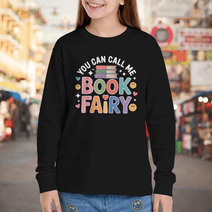 You Can Call Me Book Fairy Reading Magical Hobby Youth Long Sleeve Tee