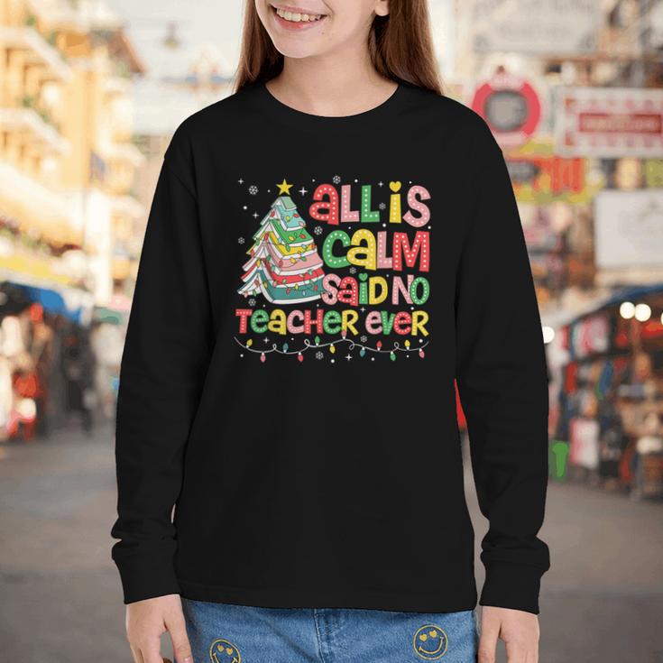 All Is Calm Said No Teacher Ever Book Christmas Tree Youth Long Sleeve Tee