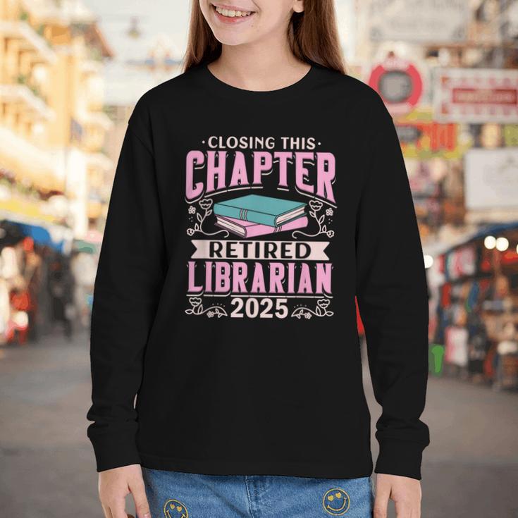 Closing This Chapter Retired Librarian 2025 Book Retirement Youth Long Sleeve Tee