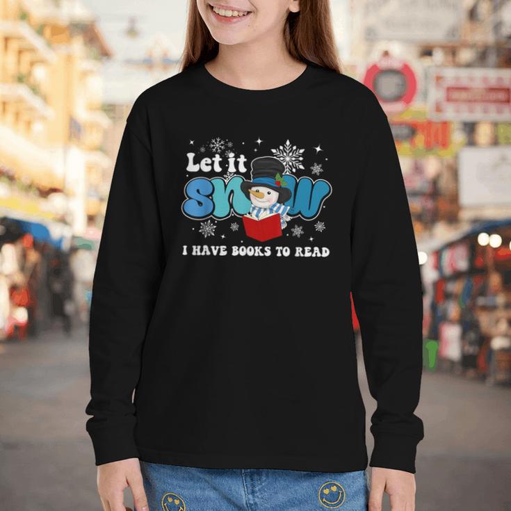 Cute Snowman Let It Snow I Have Books Reader Youth Long Sleeve Tee