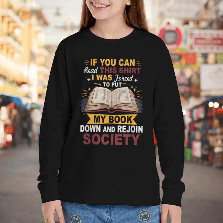 I Was Forced To Put My Book Down And Rejoin Society Book Youth Long Sleeve Tee