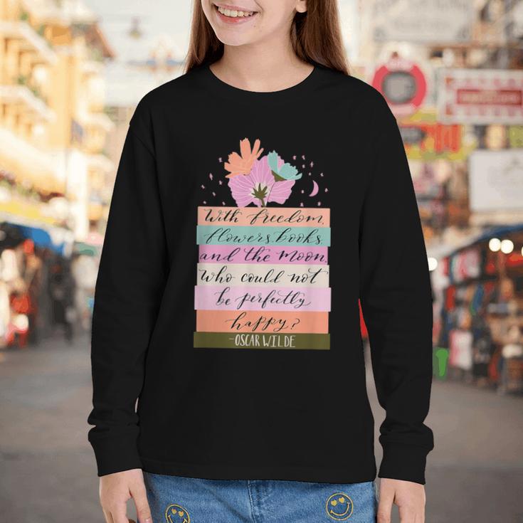 With Freedom Flowers Books And The Moon Youth Long Sleeve Tee