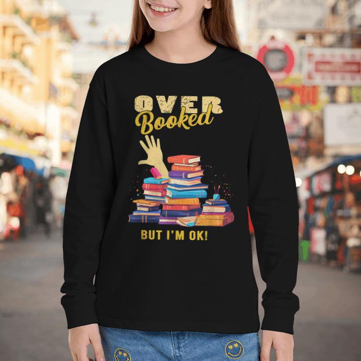 Fully Booked But I Am Ok Book Lover Reading Author Youth Long Sleeve Tee Fully Booked But I Am Ok Book Lover Reading Author Youth Long Sleeve Tee