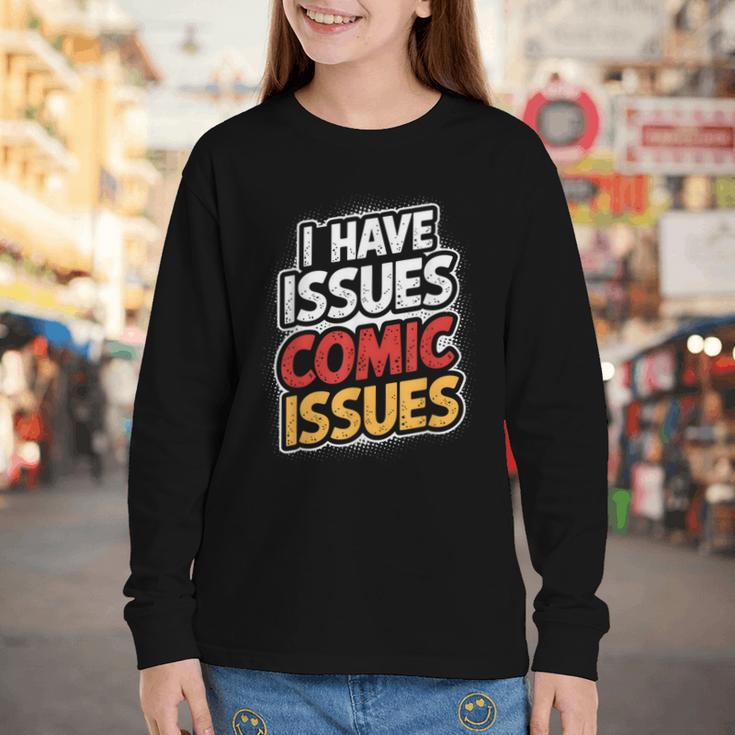 I Have Issues Comic Issues Comic Book Lover Youth Long Sleeve Tee I Have Issues Comic Issues Comic Book Lover Youth Long Sleeve Tee