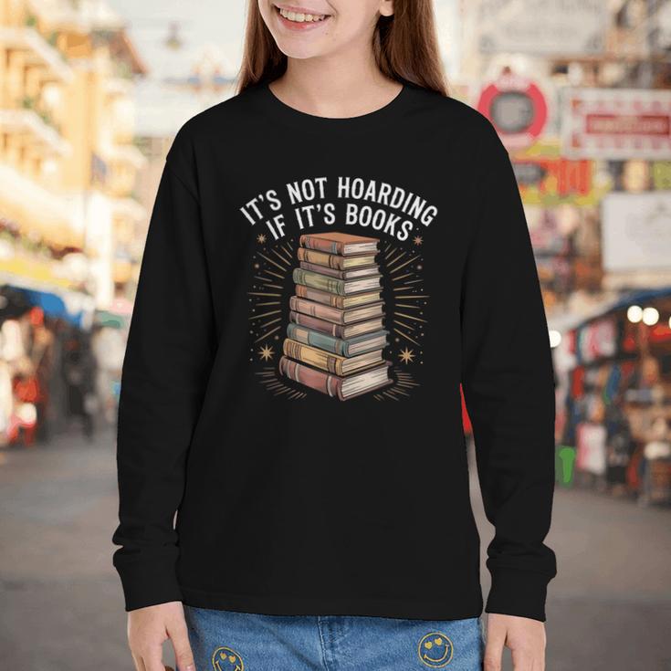 It's Not Hoarding If It's Books Book Reader Lover Youth Long Sleeve Tee