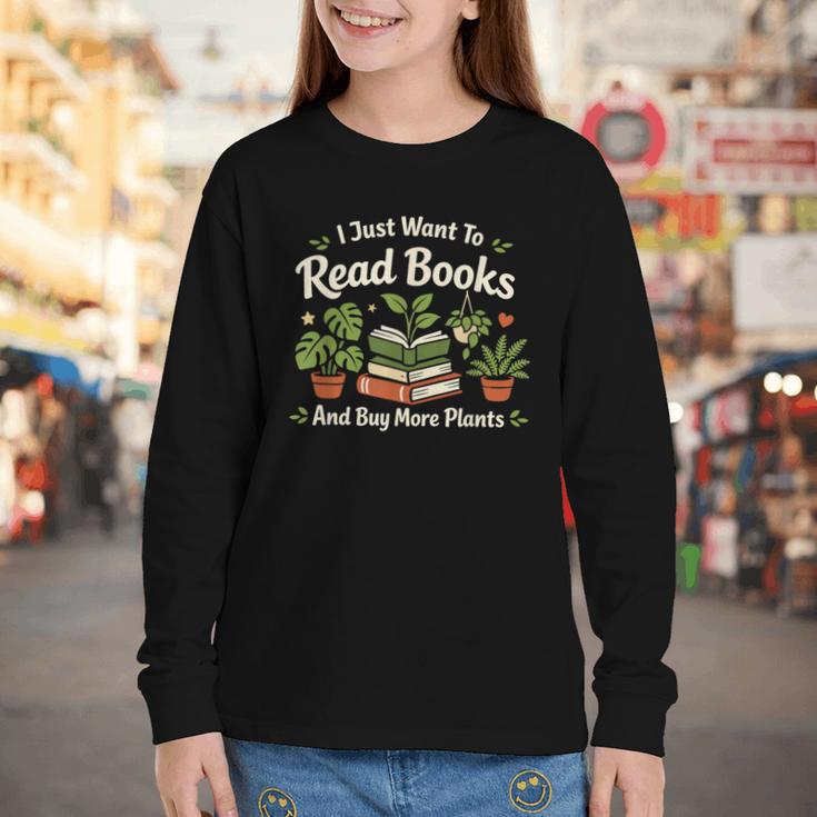 I Just Want To Read Books And Buy More Plants Youth Long Sleeve Tee