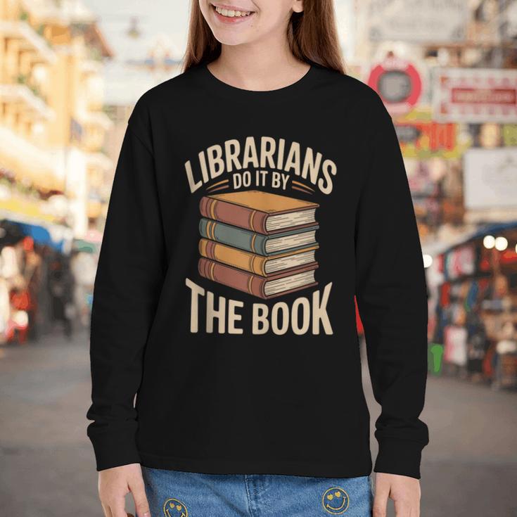 Librarians Do It By The Book Librarian Youth Long Sleeve Tee Librarians Do It By The Book Librarian Youth Long Sleeve Tee