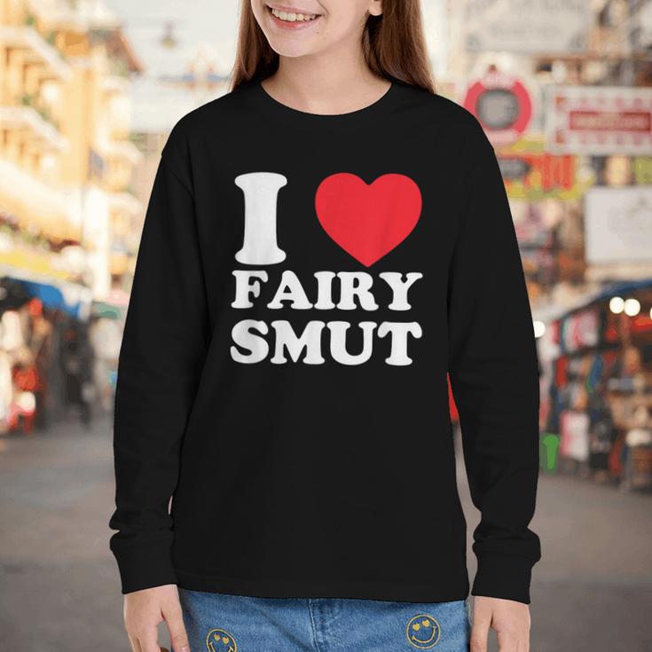 I Love Fairy Smut Book Lover Saying Youth Long Sleeve Tee