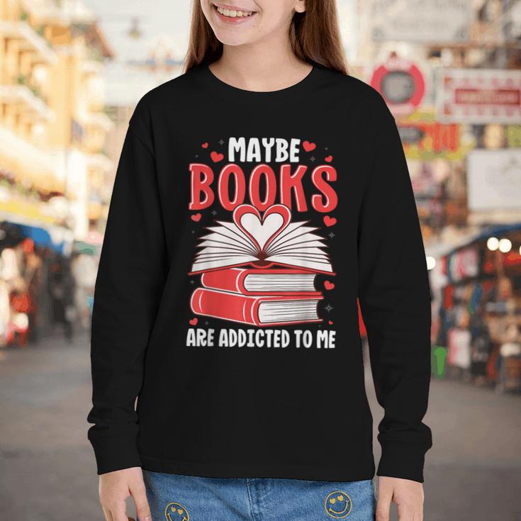 Maybe Books Are Addicted To Me Reading Present Youth Long Sleeve Tee Maybe Books Are Addicted To Me Reading Present Youth Long Sleeve Tee