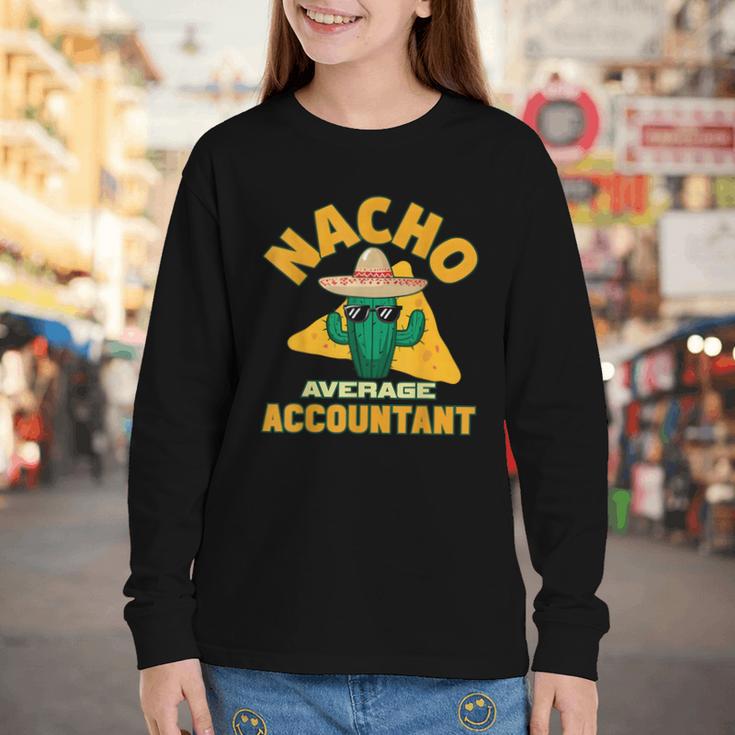 Nacho Average Accountant Accounting Book Keeper Joke Youth Long Sleeve Tee