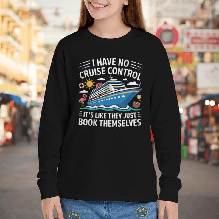 I Have No Control On A Cruise They Book Themselves Youth Long Sleeve Tee