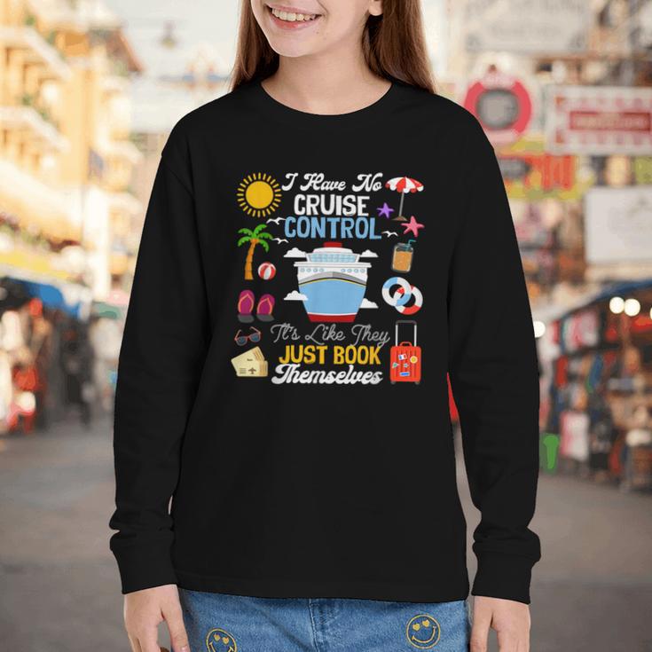I Have No Cruise Control-It’s Like They Just Book Themselves Youth Long Sleeve Tee