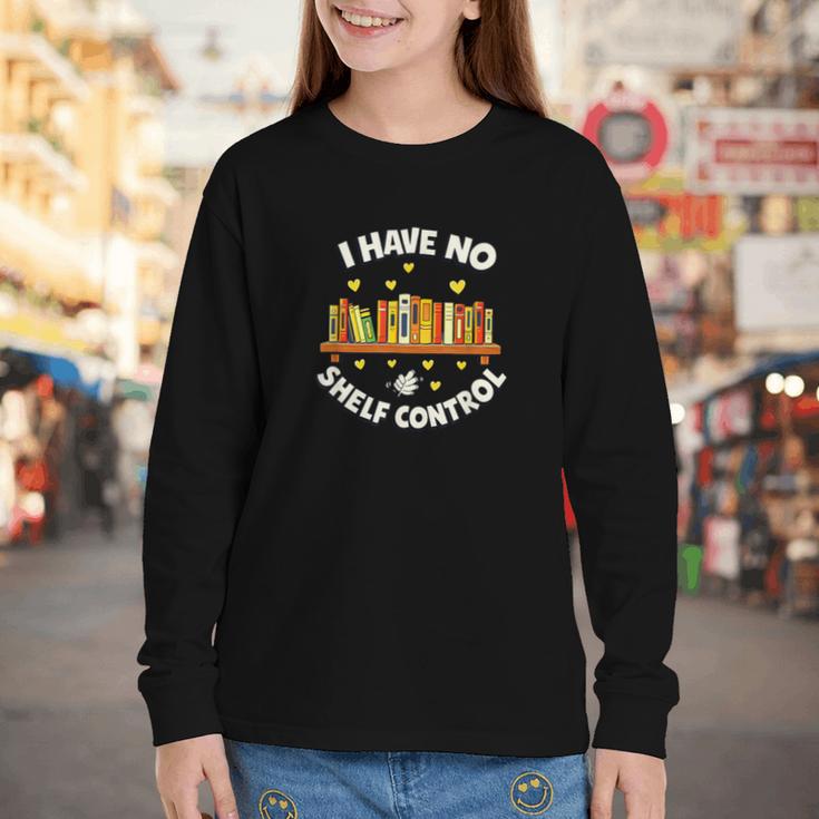 I Have No Shelf Control Book Lover Playful Bookworm Youth Long Sleeve Tee