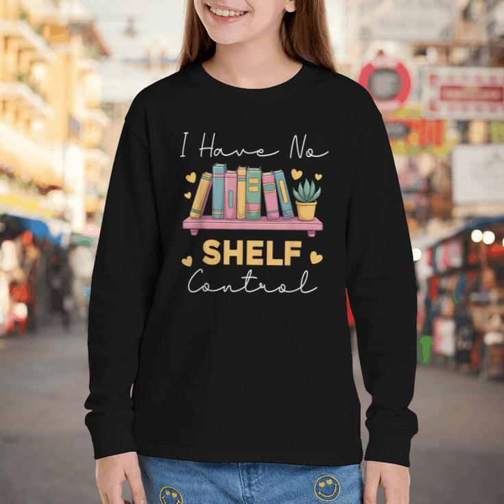 No Shelf Control Book Readers Librarians Bookworms Youth Long Sleeve Tee