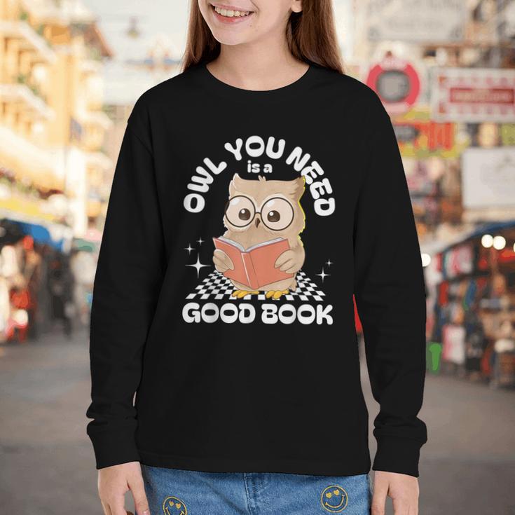 Owl You Need Is A Good Book Teacher Librarian Reading Youth Long Sleeve Tee