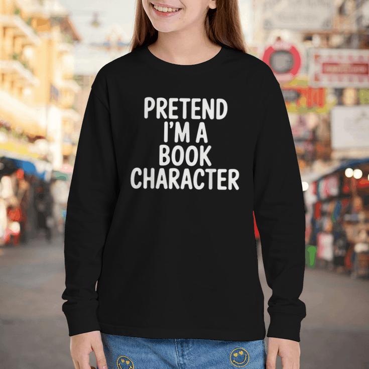 Pretend I'm A Book Character Costumes For Kids Halloween Youth Long Sleeve Tee Pretend I'm A Book Character Costumes For Kids Halloween Youth Long Sleeve Tee