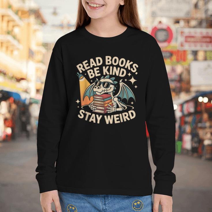 Read Books Be Kind Stay Weird Book Dragon Skeleton Reading Youth Long Sleeve Tee