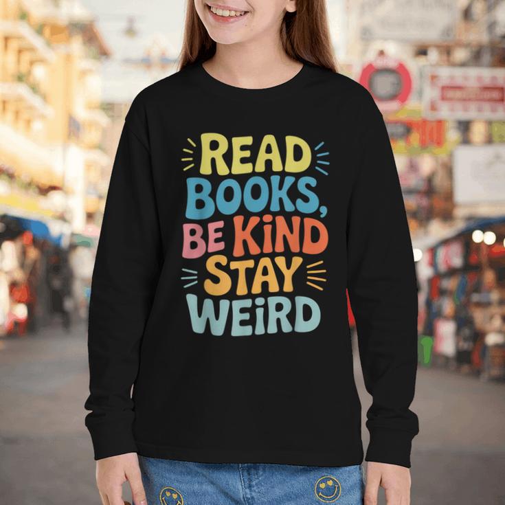 Read Books Be Kind Stay Weird The Perfect Life Formula Youth Long Sleeve Tee