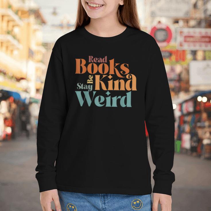 Read Books Be Kind Stay Weird Retro Bookworm Book Lover Youth Long Sleeve Tee Read Books Be Kind Stay Weird Retro Bookworm Book Lover Youth Long Sleeve Tee