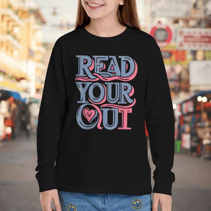 Read Your Heart Out Cute Teacher Reading Book Love Bookworm Youth Long Sleeve Tee