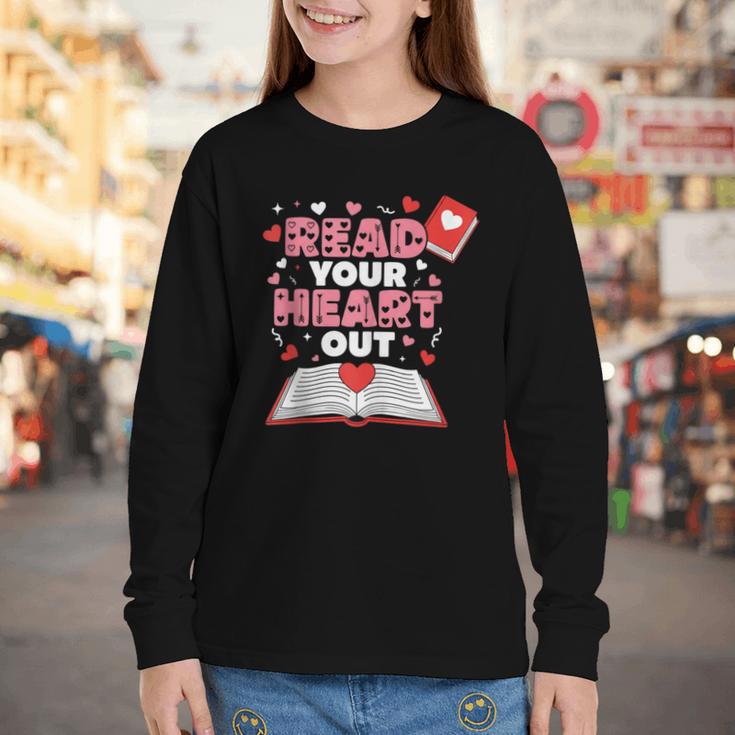 Read Your Heart Out Valentines Day Reading Book Kids Teacher Youth Long Sleeve Tee