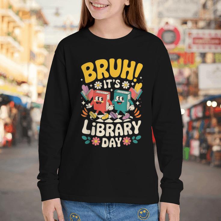 Reading Book Lover School Librarian Bruh It's Library Day Youth Long Sleeve Tee Reading Book Lover School Librarian Bruh It's Library Day Youth Long Sleeve Tee