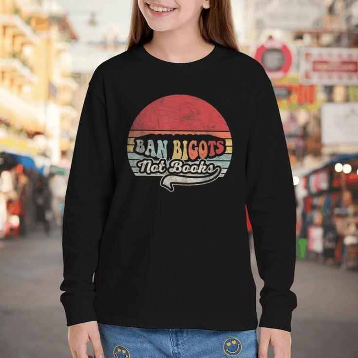 Retro Vintage Ban Bigots Not Books Shirt Free Banned Books Youth Long Sleeve Tee