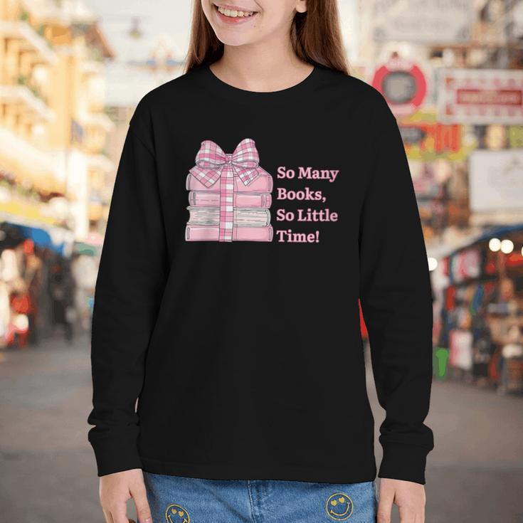 So Many Books Little Time Book Lover Teacher Librarian Youth Long Sleeve Tee So Many Books Little Time Book Lover Teacher Librarian Youth Long Sleeve Tee