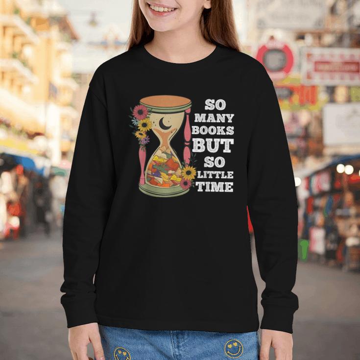 So Many Books But So Little Time Tee For Bookworms Readers Youth Long Sleeve Tee