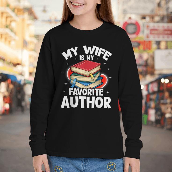 My Wife Is My Favorite Author Book Writer Youth Long Sleeve Tee