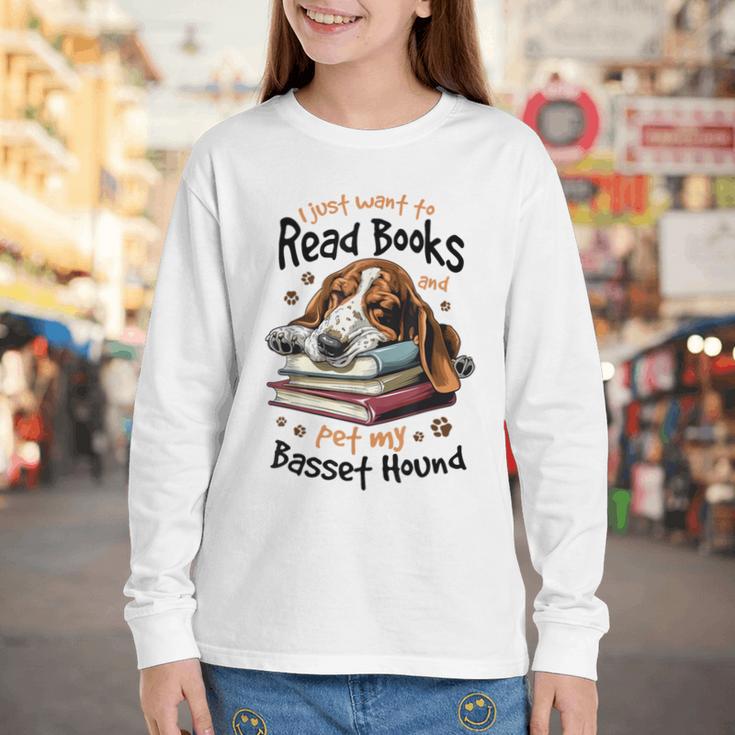 Basset Hound Dog Breed I Just Want To Read Books And Pet My Youth Long Sleeve Tee