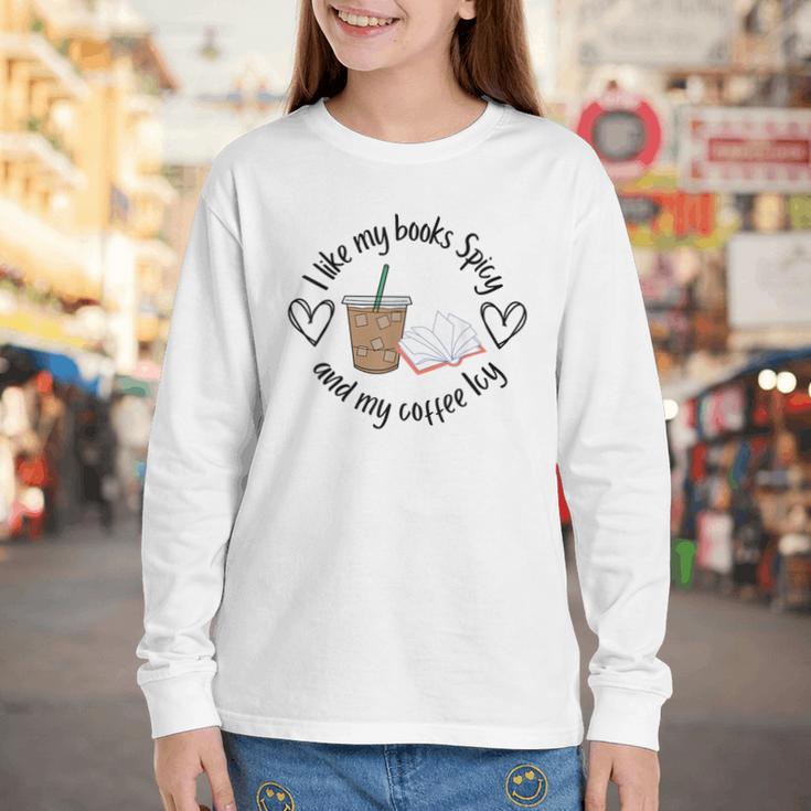I Like My Books Spicy And My Coffee Icy Books Booktok Youth Long Sleeve Tee