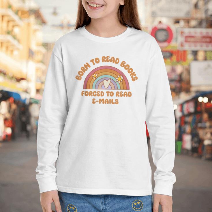 Born To Read Books Forced To Emails Vintage Retro Rainbow Youth Long Sleeve Tee Born To Read Books Forced To Emails Vintage Retro Rainbow Youth Long Sleeve Tee