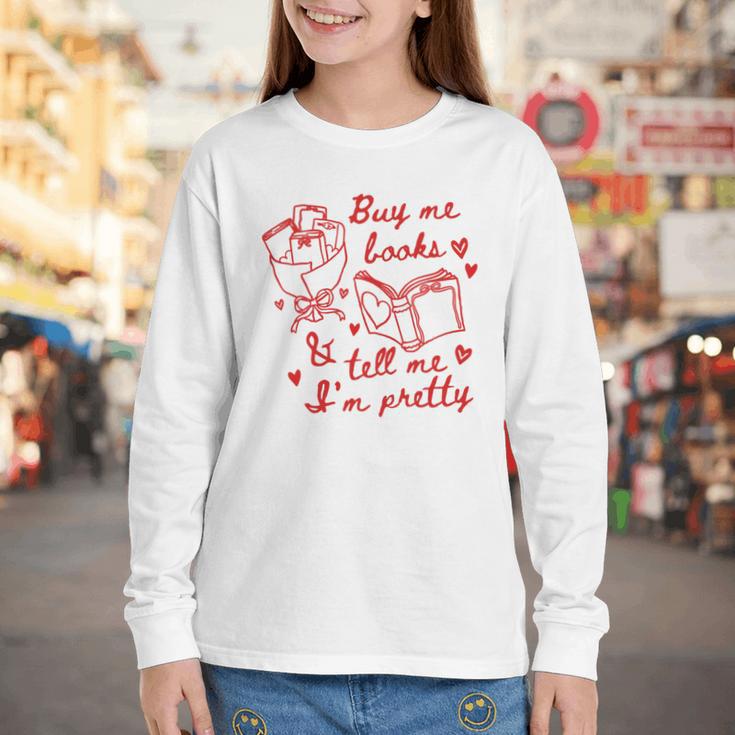 Buy Me Books And Tell Me I'm Pretty Youth Long Sleeve Tee Buy Me Books And Tell Me I'm Pretty Youth Long Sleeve Tee