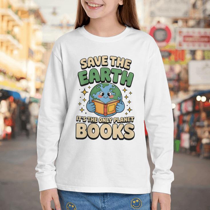 Earth Day Save Earth It´s Only Planet With Books Reader Youth Long Sleeve Tee Earth Day Save Earth It´s Only Planet With Books Reader Youth Long Sleeve Tee