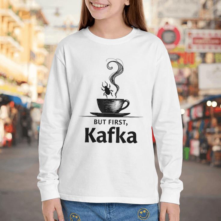 But First Kafka Coffee For Literature & Book Lovers Youth Long Sleeve Tee But First Kafka Coffee For Literature & Book Lovers Youth Long Sleeve Tee