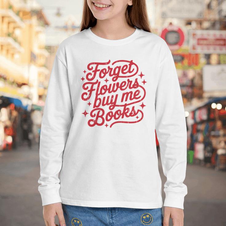 Forget Flowers Buy Me Books Youth Long Sleeve Tee