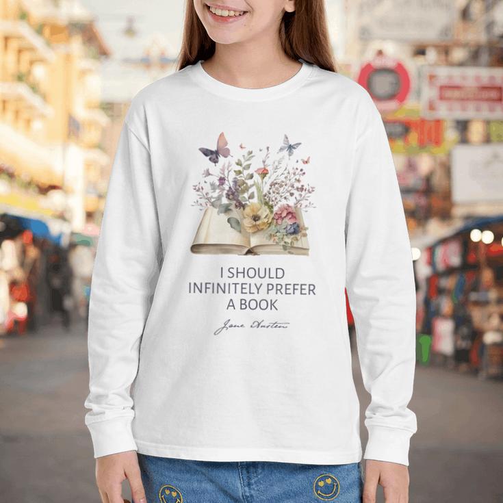 I Should Infinitely Prefer A Book Jane Austen Fan Woman Girl Youth Long Sleeve Tee