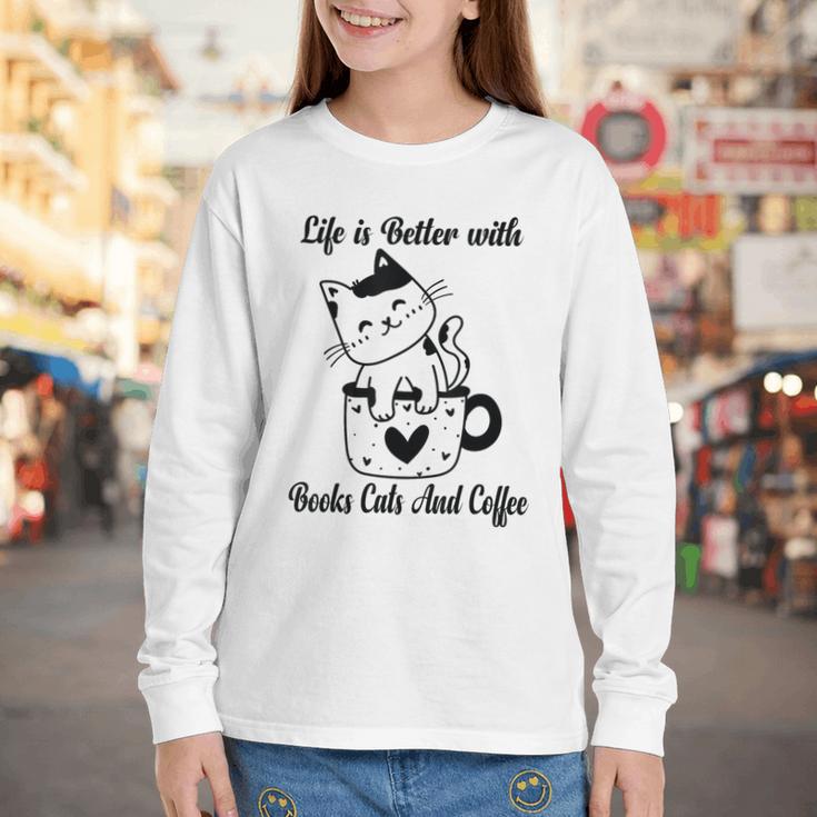Life Is Better With Books Cats And Coffee Shirt Youth Long Sleeve Tee