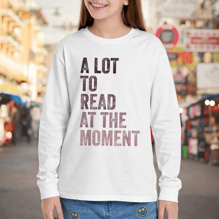 A Lot To Read At The Moment Book Reader Retro Reading Youth Long Sleeve Tee