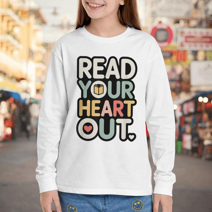 Read Your Heart Out Book Lover Quote Men Women Youth Long Sleeve Tee Read Your Heart Out Book Lover Quote Men Women Youth Long Sleeve Tee