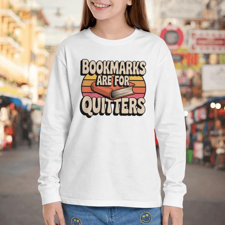 Reading Bookmarks Are For Quitters Reader Book Lovers Youth Long Sleeve Tee