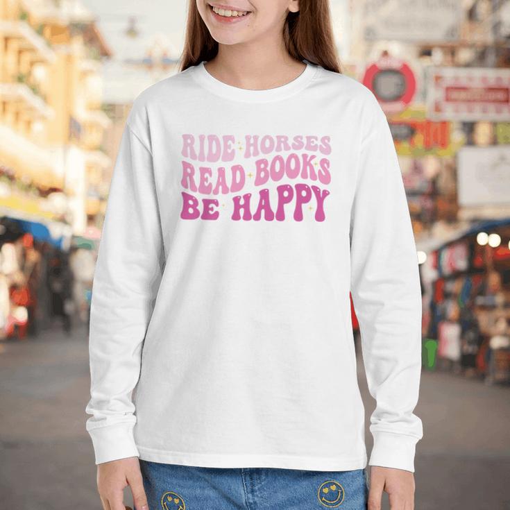 Ride Horses Read Books Be Happy Groovy Book Horse Premium Youth Long Sleeve Tee