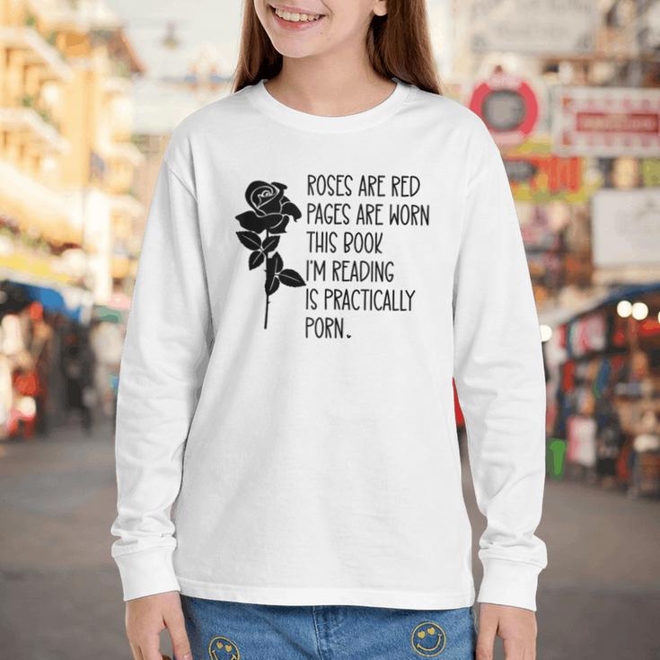 Roses Are Red Pages Are Worn Spicy Book Reading Smut Reader Youth Long Sleeve Tee Roses Are Red Pages Are Worn Spicy Book Reading Smut Reader Youth Long Sleeve Tee