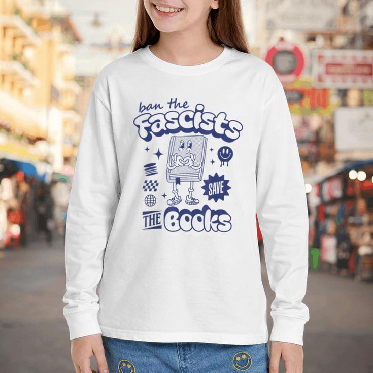 Save The Books Ban Fascists Stand For Book Readers Youth Long Sleeve Tee