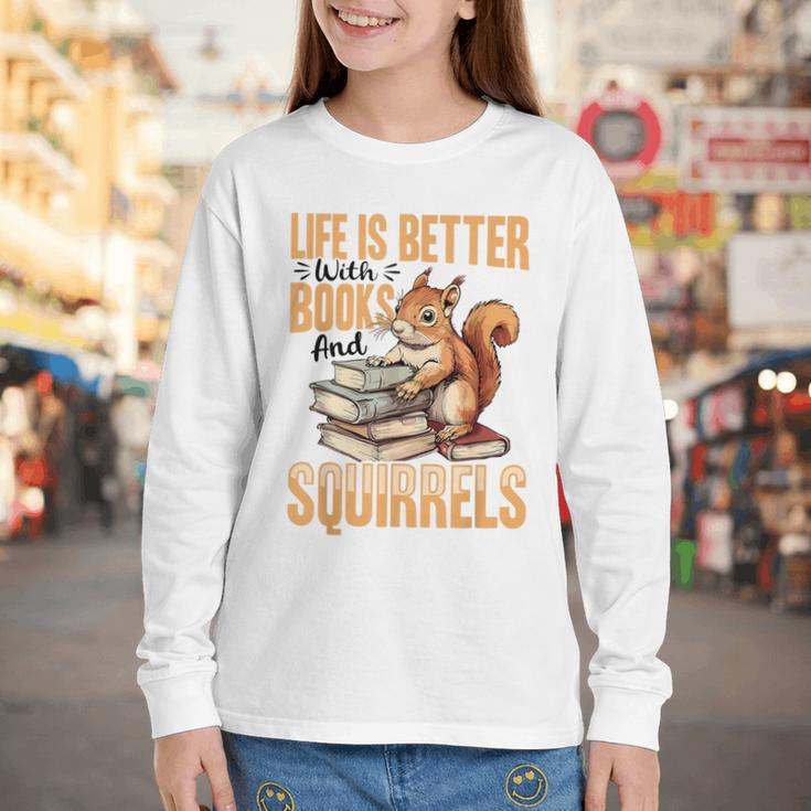 Squirrel Animal Life Is Better With Books And a Youth Long Sleeve Tee Squirrel Animal Life Is Better With Books And a Youth Long Sleeve Tee