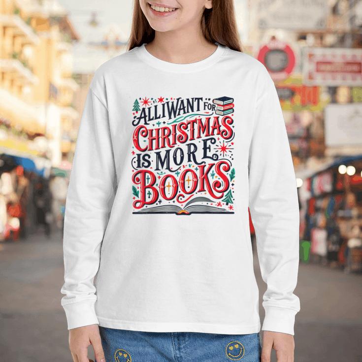 All I Want For Christmas Is More Books Teacher Xmas Holiday Youth Long Sleeve Tee All I Want For Christmas Is More Books Teacher Xmas Holiday Youth Long Sleeve Tee