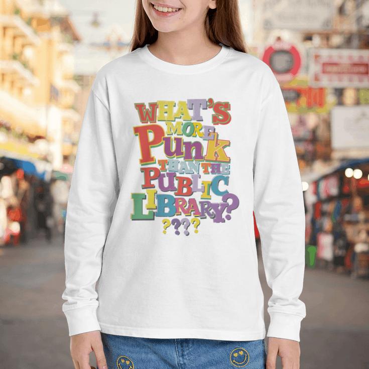 Whats More Punk Than The Public LibraryShirt Book Lover Youth Long Sleeve Tee Whats More Punk Than The Public LibraryShirt Book Lover Youth Long Sleeve Tee