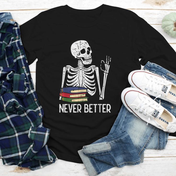 Never Better Skeleton Read Reading Book Librarian Men Women Youth Long Sleeve Tee Never Better Skeleton Read Reading Book Librarian Men Women Youth Long Sleeve Tee